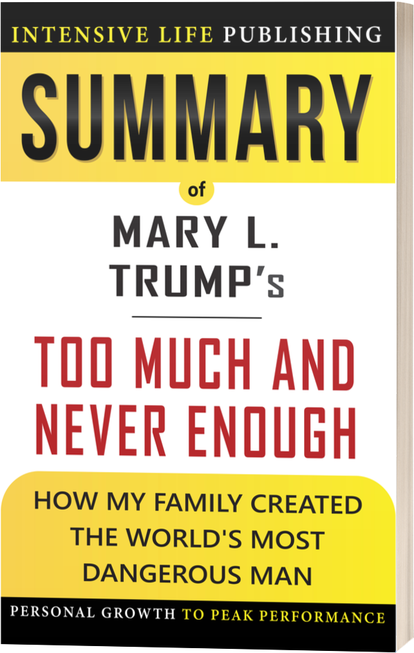 Summary of Too Much and Never Enough: How My Family Created the World's Most Dangerous Man